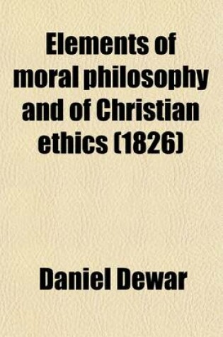 Cover of Elements of Moral Philosophy and of Christian Ethics (Volume 2)