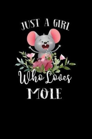 Cover of Just a Girl Who Loves Mole