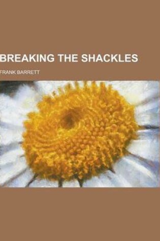 Cover of Breaking the Shackles