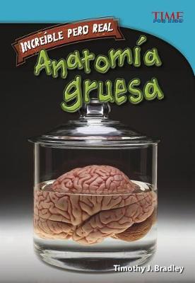 Book cover for Incre�ble Pero Real: Anatom�a Gruesa