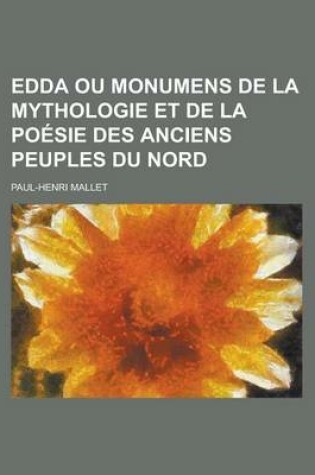 Cover of Edda Ou Monumens de La Mythologie Et de La Poesie Des Anciens Peuples Du Nord
