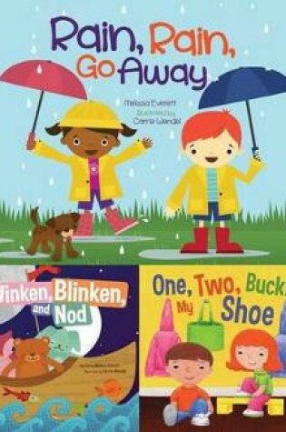 Cover of Rain, Rain, Go Away; Winken, Blinken, and Nod; & One, Two, Buckle My Shoe