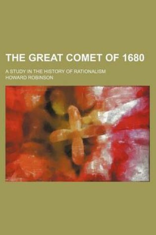 Cover of The Great Comet of 1680; A Study in the History of Rationalism