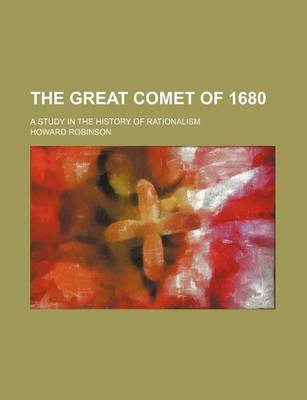 Book cover for The Great Comet of 1680; A Study in the History of Rationalism