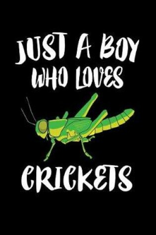 Cover of Just A Boy Who Loves Crickets