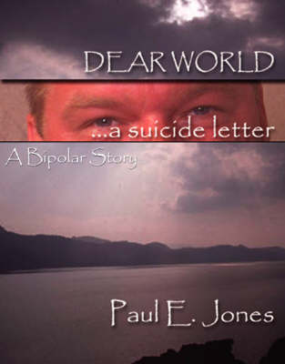 Book cover for Dear World: a Suicide Letter