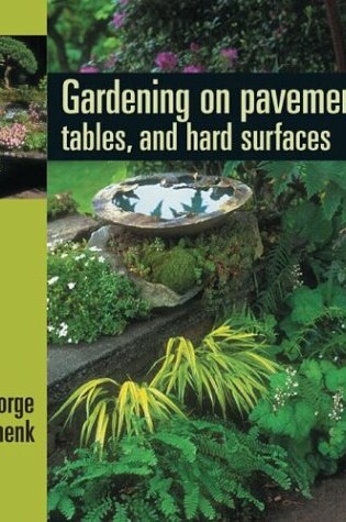 Cover of Gardening on Pavement, Tables, and Platforms