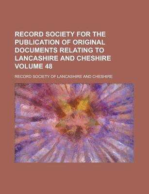 Book cover for Record Society for the Publication of Original Documents Relating to Lancashire and Cheshire Volume 48