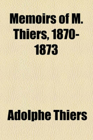 Cover of Memoirs of M. Thiers, 1870-1873