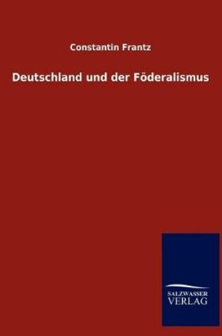 Cover of Deutschland und der Foederalismus