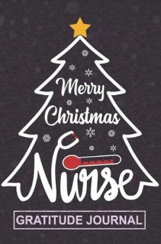 Cover of Merry Christmas Nurse - Gratitude Journal