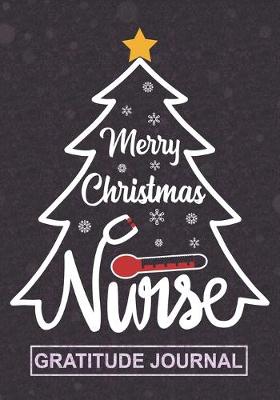 Book cover for Merry Christmas Nurse - Gratitude Journal