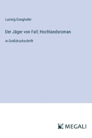 Cover of Der Jäger von Fall; Hochlandsroman