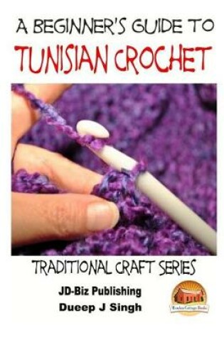 Cover of A Beginner's Guide to Tunisian Crochet