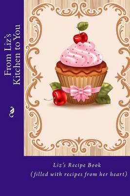 Book cover for From Liz's Kitchen to You