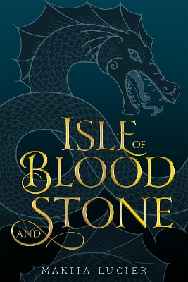 Isle of Blood and Stone by Makiia Lucier