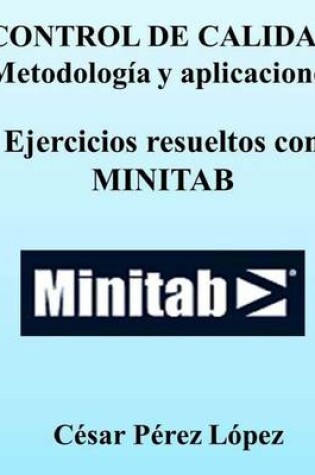 Cover of Control de Calidad. Metodologia Y Aplicaciones. Ejercicios Resueltos Con Minitab