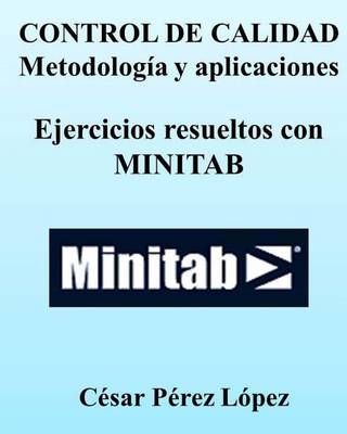 Book cover for Control de Calidad. Metodologia Y Aplicaciones. Ejercicios Resueltos Con Minitab