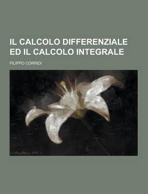 Book cover for Il Calcolo Differenziale Ed Il Calcolo Integrale