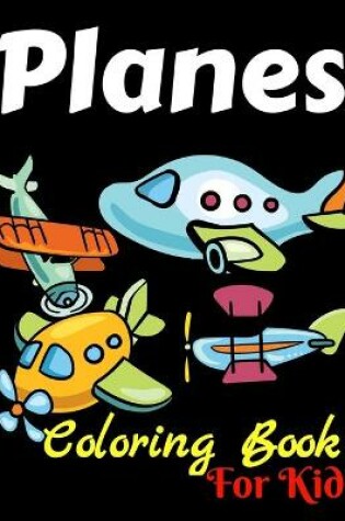 Cover of Coloring Book For Kids Planes