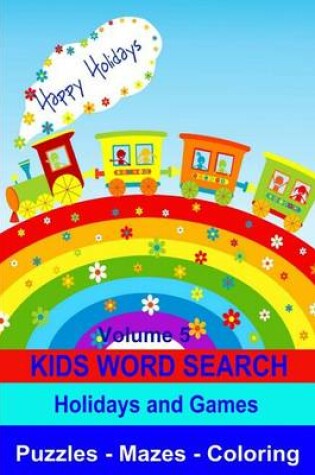 Cover of Kids Word Search Volume 5 Holidays and Games