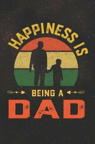 Cover of Happiness Is Being A Dad