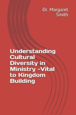 Cover of Understanding Cultural Diversity in Ministry - Vital to Kingdom Building