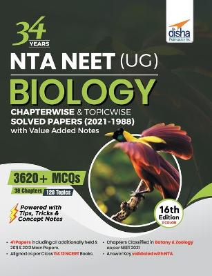 Book cover for 34 Years NTA NEET (UG) BIOLOGY Chapterwise & Topicwise Solved Papers with Value Added Notes (2021 - 1988) 16th Edition