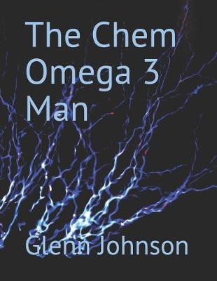 Book cover for The Chem Omega 3 Man