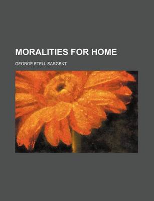 Book cover for Moralities for Home