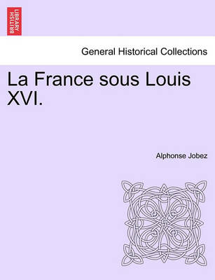 Book cover for La France Sous Louis XVI.