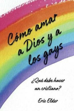 Cover of Como amar a Dios y a los gays