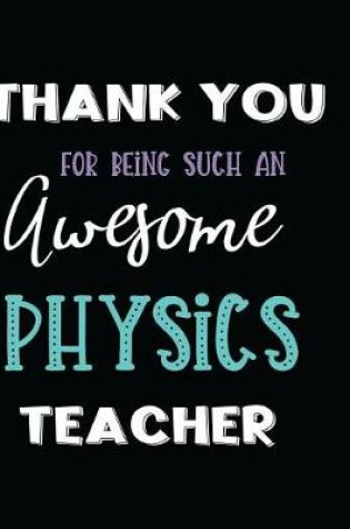 Cover of Thank You Being Such an Awesome Physics Teacher