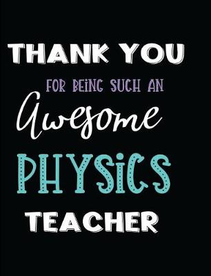 Book cover for Thank You Being Such an Awesome Physics Teacher