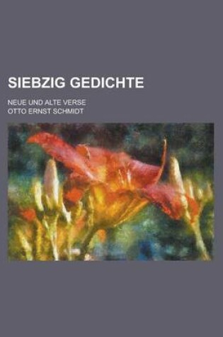 Cover of Siebzig Gedichte; Neue Und Alte Verse