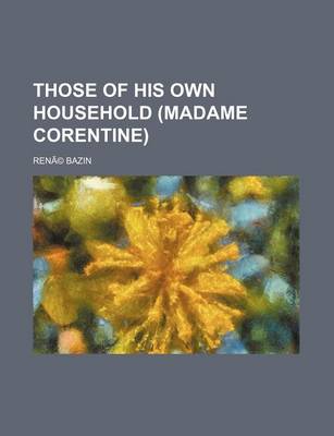 Book cover for Those of His Own Household (Madame Corentine)