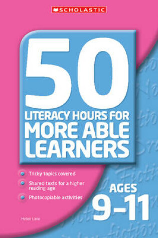 Cover of 50 Literacy Hours for More Able Learners Ages 9-11