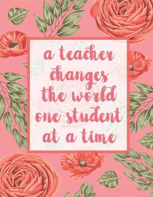 Cover of A Teacher Changes The World One Student At A Time