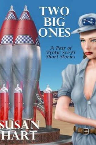 Cover of Two Big Ones: A Pair of Erotic Sci Fi Short Stories