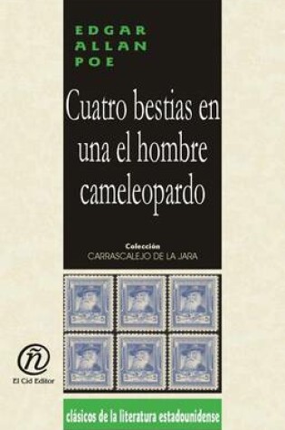 Cover of Cuatro Bestias En Una El Hombre Cameleopardo
