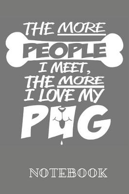 Book cover for The more people i meet the more i love my pug