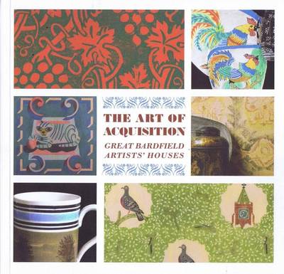Book cover for The Art of Acquisition: Great Bardfield Artsts Houses