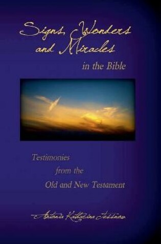 Cover of Signs, Wonders and Miracles in the Bible