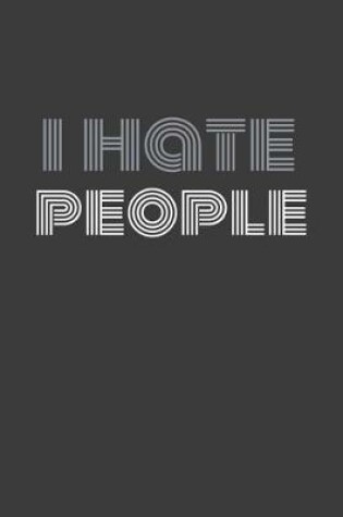 Cover of I Hate People