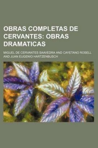 Cover of Obras Completas de Cervantes (10); Obras Dramaticas