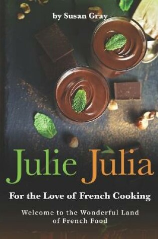 Cover of Julie Julia - For the Love of French Cooking