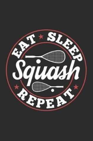 Cover of Eat Sleep Squash Repeat