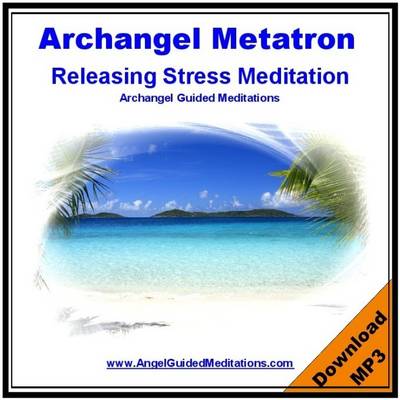 Book cover for Releasing Stress Guided Meditation - Archangel Metatron