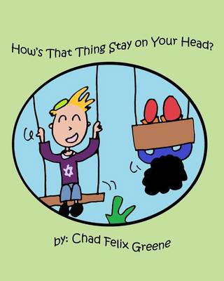 Book cover for How's That Thing Stay on Your Head?