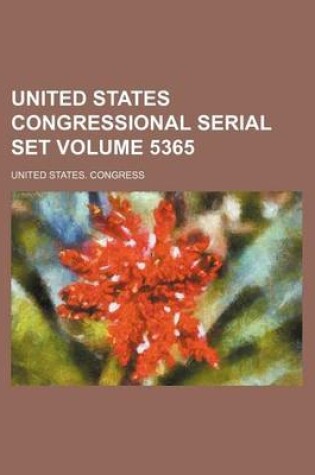 Cover of United States Congressional Serial Set Volume 5365